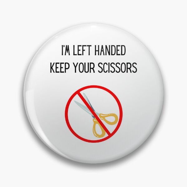 Item preview, I'm Left Handed Keep Your Scissors designed and sold by Leftyshop.