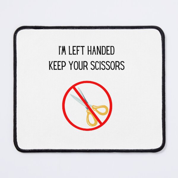 Item preview, I'm Left Handed Keep Your Scissors designed and sold by Leftyshop.