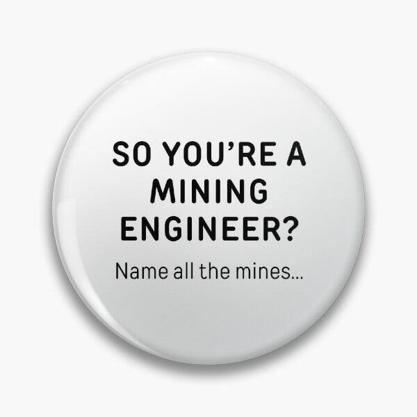 Item preview, So You’re A Mining Engineer? Funny Meme designed and sold by ThePungineer.