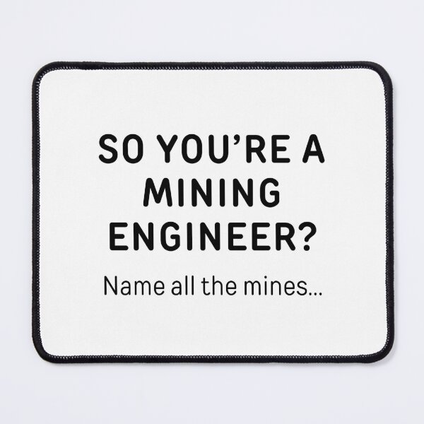 Item preview, So You’re A Mining Engineer? Funny Meme designed and sold by ThePungineer.