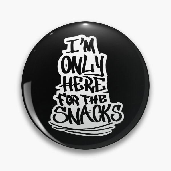 Item preview, I'm Only Here For The Snacks designed and sold by RGpresdiffart.
