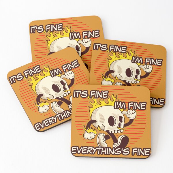 Item preview, It's Fine, I'm Fine, Everything's Fine designed and sold by Escobar's Emporium of Oddities, Trifles, Baubles... and more!.