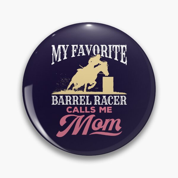 Item preview, Barrel Racing Mom My Favorite Barrel Racer Calls Me Mom designed and sold by jaygo.