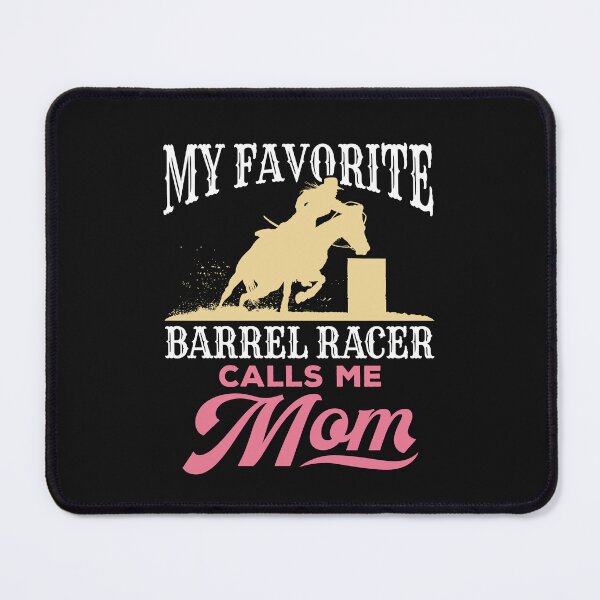 Item preview, Barrel Racing Mom My Favorite Barrel Racer Calls Me Mom designed and sold by jaygo.