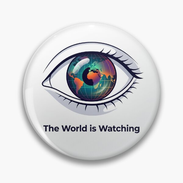 Item preview, world is watching, eyes on the world, global unity, stay vigilant, awareness campaign designed and sold by TrueArtVibes.