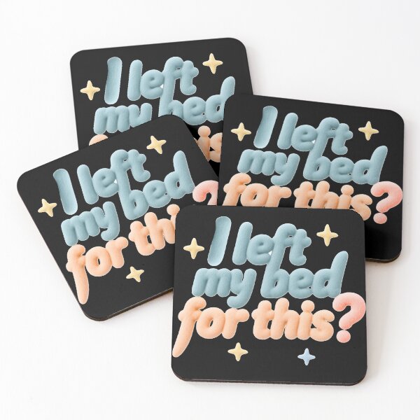 Item preview, I left my bed for this?! designed and sold by Stefrait-7.