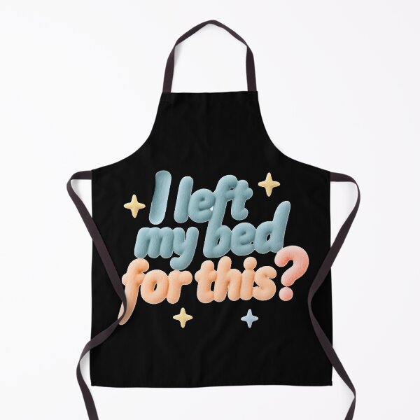 Item preview, I left my bed for this?! designed and sold by Stefrait-7.