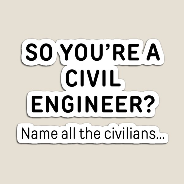 Item preview, So You’re A Civil Engineer? Funny Meme designed and sold by ThePungineer.