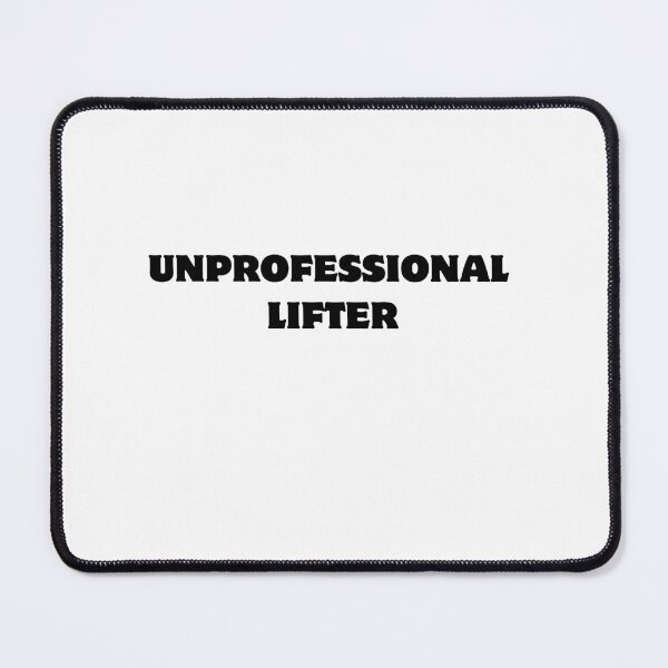 Item preview, UNPROFESSIONAL LIFTER GYM MEME HUMOR designed and sold by cyclingmania.