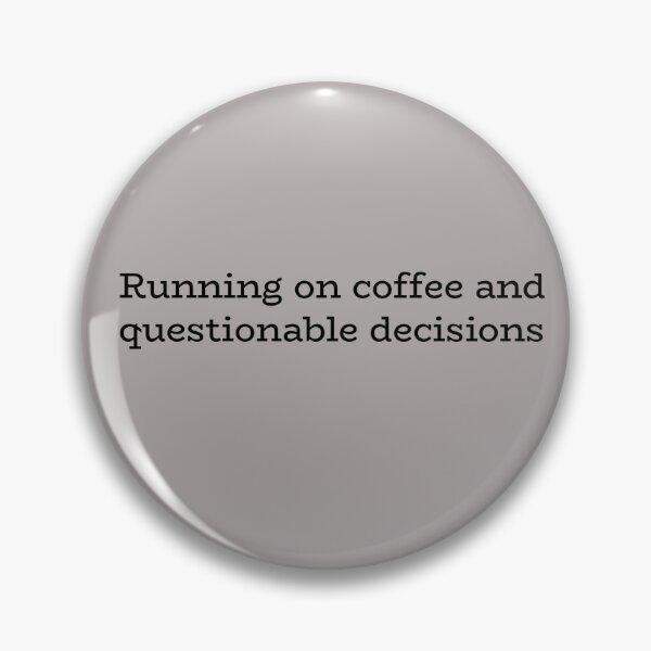 Item preview, Running on Coffee and Questionable Decisions – Chaos Humor Quote designed and sold by hhells.