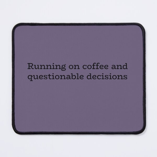 Item preview, Running on Coffee and Questionable Decisions – Chaos Humor Quote designed and sold by hhells.