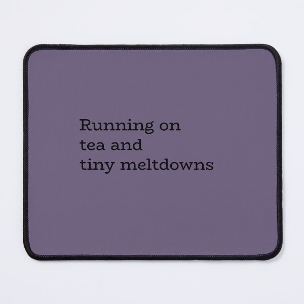 Item preview, Running on Tea and Tiny Meltdowns – Relatable Anxiety Humor designed and sold by hhells.