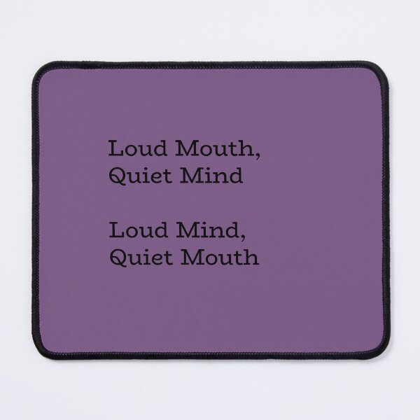 Item preview, Loud Mind, Quiet Mouth / Loud Mouth, Quiet Mind – Depth vs Expression Humor designed and sold by hhells.