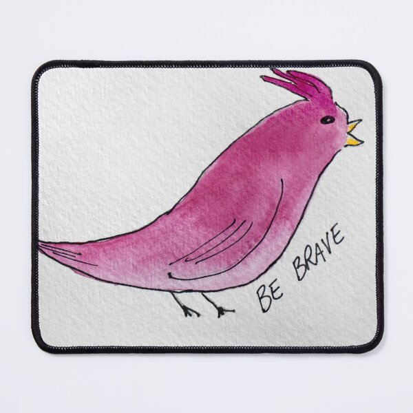 Item preview, Be Brave - bird- encouragement  designed and sold by OzzyluArt.