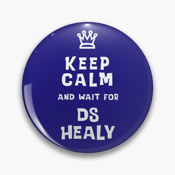 Item preview, Keep Calm and wait for DS Healy designed and sold by Normbot2000.