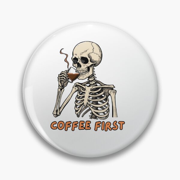 Item preview, coffee first skeleton designed and sold by DeadCuteShop.