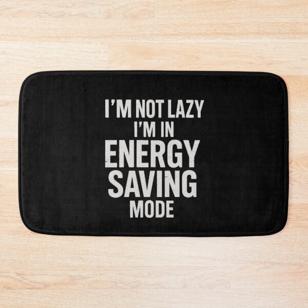 Item preview, I'm Not Lazy I'm In Energy Saving Mode Funny Quote designed and sold by Dogandesighn.