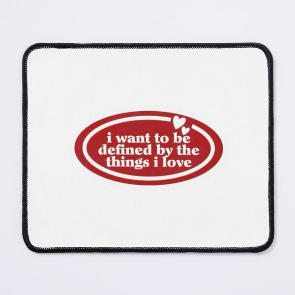 Item preview, i want to be defined by the things i love designed and sold by TSGDesign.