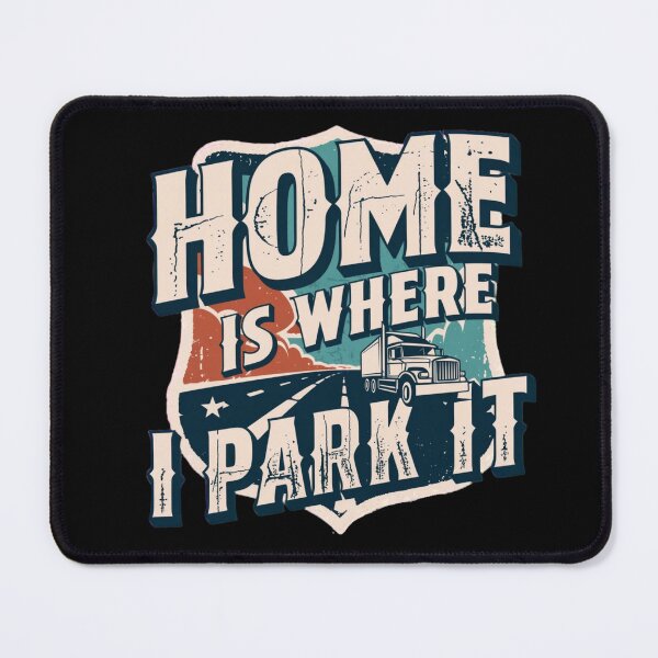 Item preview, Home Is Where I Park It – Trucker Life Quote Design for Road Lovers designed and sold by Ladys-Gents.