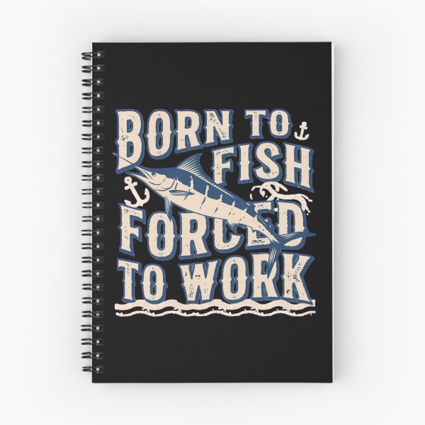 Item preview, Born to Fish Forced to Work – Funny Deep Sea Fishing Quote Design designed and sold by Ladys-Gents.