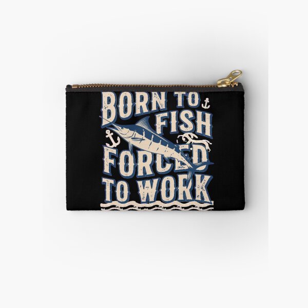 Item preview, Born to Fish Forced to Work – Funny Deep Sea Fishing Quote Design designed and sold by Ladys-Gents.