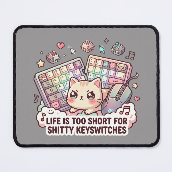 Item preview, Life Is Too Short For Shitty Keyswitches Custom Mechanical Keyboard Meme designed and sold by Jaroslaw-S.