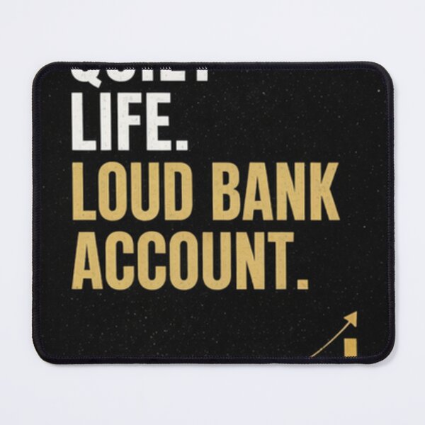 Item preview, Quiet Life Loud Bank Account Minimalist Design designed and sold by Kupeliemre.