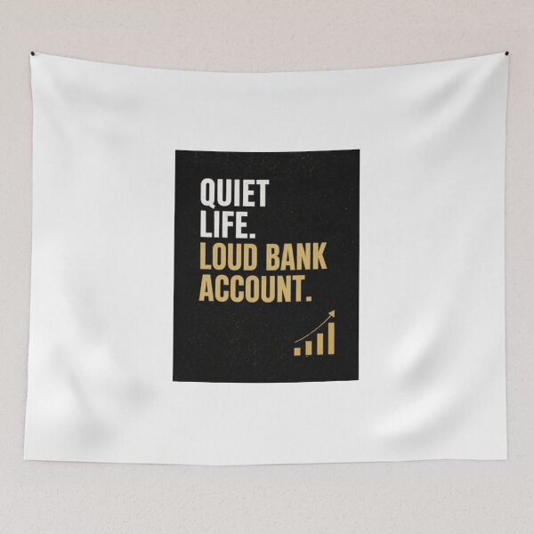Item preview, Quiet Life Loud Bank Account Minimalist Design designed and sold by Kupeliemre.