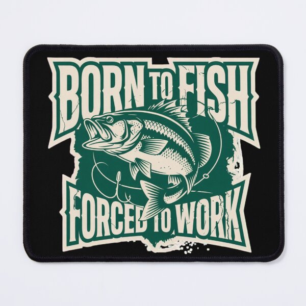 Item preview, Born to Fish Forced to Work – Funny Bass Fishing Humor Design designed and sold by Ladys-Gents.