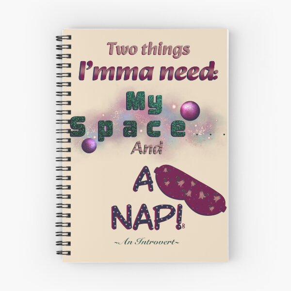 Item preview, Two Things imma need: My Space and a Nap! designed and sold by DesignbyKurlz.