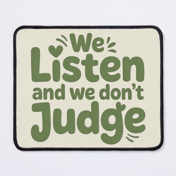 Item preview, I HAVE TIME TO LISTEN, YOUR LIFE MATTERS! designed and sold by SharingLove.