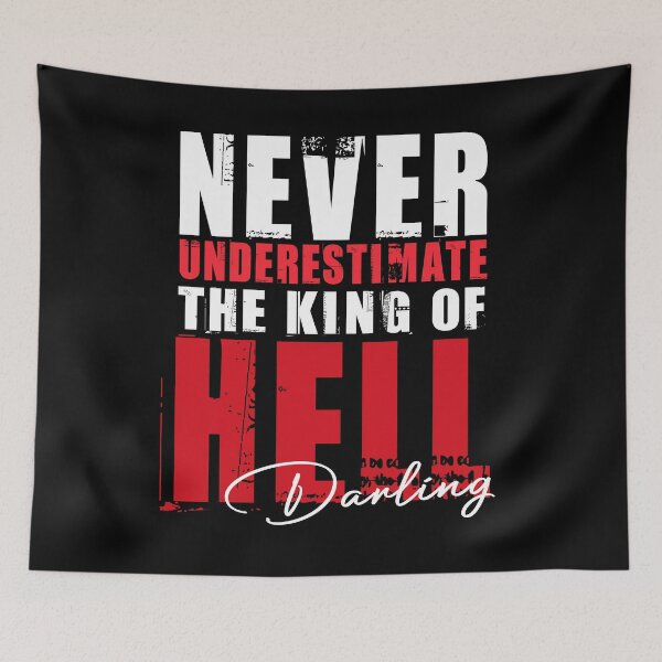 Item preview, Never Underestimate The King Of Hell Darling Crowley Quote SPN designed and sold by Say It With Ink.