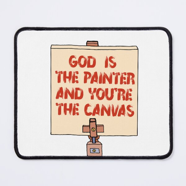 Item preview, God Is The Painter & You're The Canvas designed and sold by Shooz34.