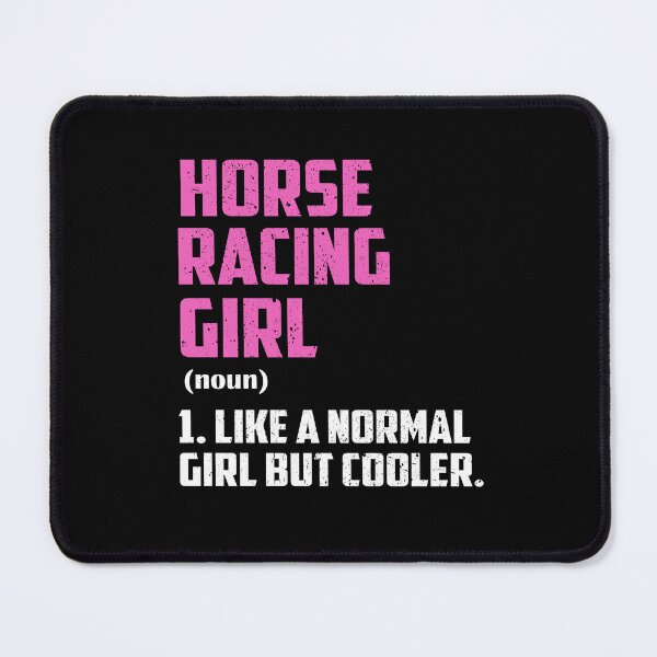 Item preview, horse racing Girl Like A Normal Girl But Cooler designed and sold by GabbyKash.