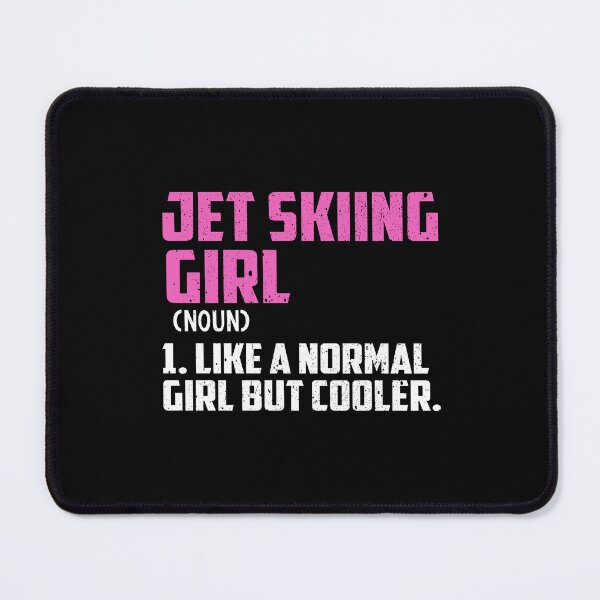 Item preview, jet skiing Girl Like A Normal Girl But Cooler designed and sold by GabbyKash.