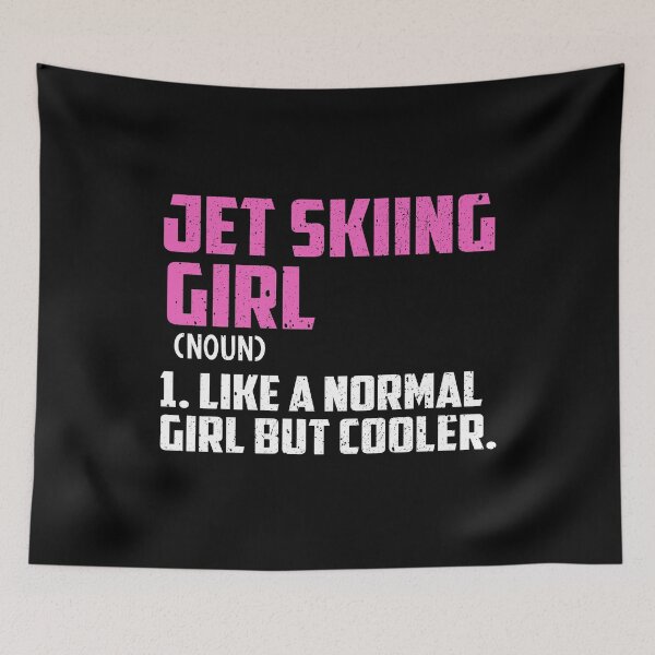 Item preview, jet skiing Girl Like A Normal Girl But Cooler designed and sold by GabbyKash.