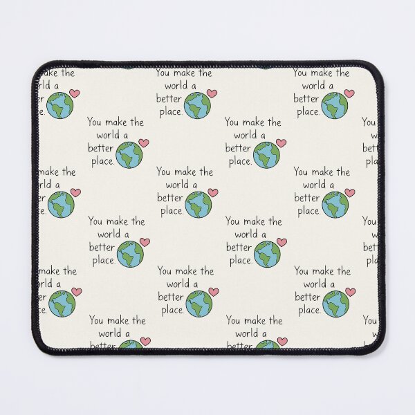 Item preview, You make the world a better place globe and heart designed and sold by Inspiredbydavina.