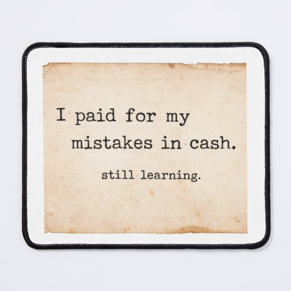 Item preview, I Paid For My Mistakes Quote Design designed and sold by Kupeliemre.