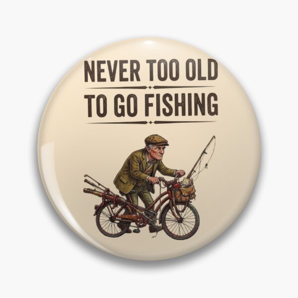 Item preview, Never too old to go fishing designed and sold by Stefanrajzer.