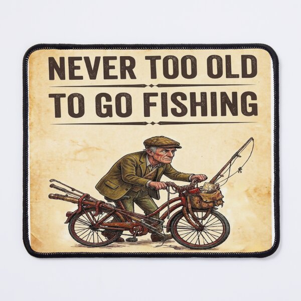Item preview, Never too old to go fishing designed and sold by Stefanrajzer.
