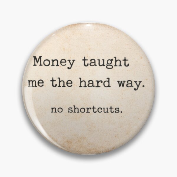 Item preview, Money Taught Me The Hard Way Quote designed and sold by Kupeliemre.