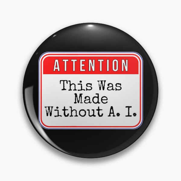 Item preview, ATTENTION:  This Was Made Without A. I. - funny warning signs designed and sold by DesignsFromTW-S.