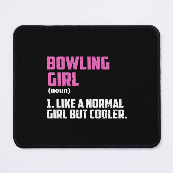 Item preview, Bowling Girl Like A Normal Girl But Cooler designed and sold by GabbyKash.