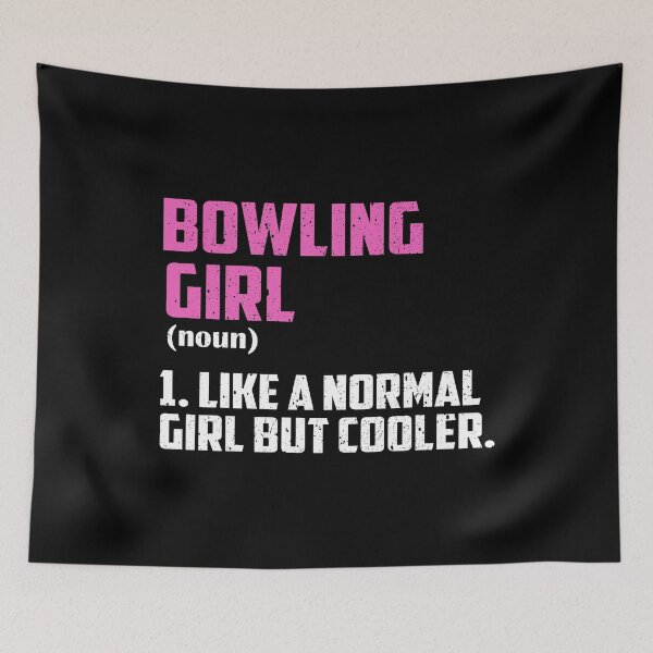 Item preview, Bowling Girl Like A Normal Girl But Cooler designed and sold by GabbyKash.