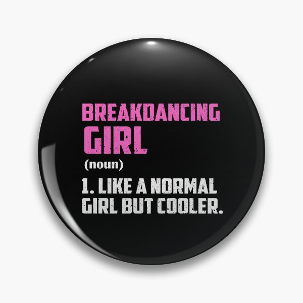 Item preview, Breakdancing Girl Like A Normal Girl But Cooler designed and sold by GabbyKash.