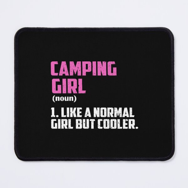 Item preview, Camping Girl Like A Normal Girl But Cooler designed and sold by GabbyKash.