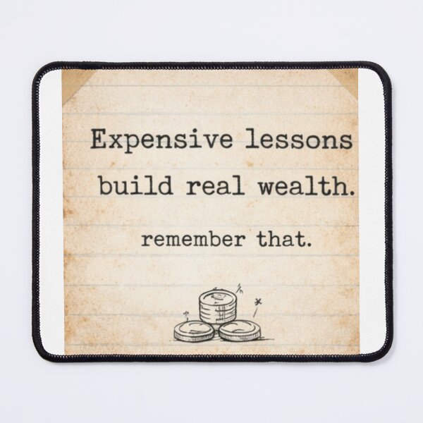 Item preview, Expensive Lessons Build Real Wealth Quote designed and sold by Kupeliemre.