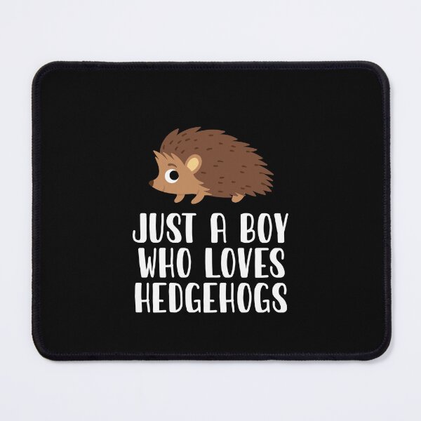Item preview, Just A Boy Who Loves Hedgehogs designed and sold by CosmoKitsch.