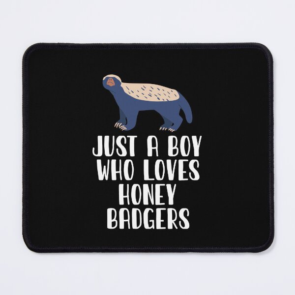 Item preview, Just A Boy Who Loves Honey Badgers designed and sold by CosmoKitsch.