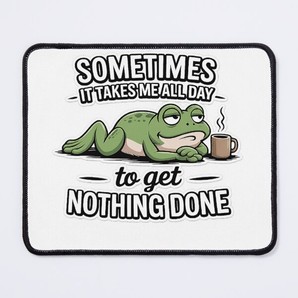 Item preview, Funny Lazy Frog Shirt Sometimes It Takes Me All Day To Get Nothing Done Cute Procrastination Humor Tee designed and sold by GarnerSupplyCo.
